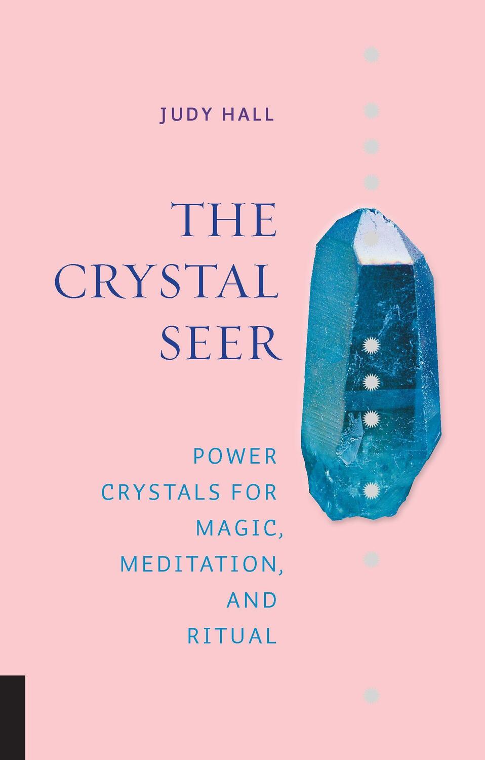 Cover: 9781592338221 | The Crystal Seer: Power Crystals for Magic, Meditation & Ritual | Hall