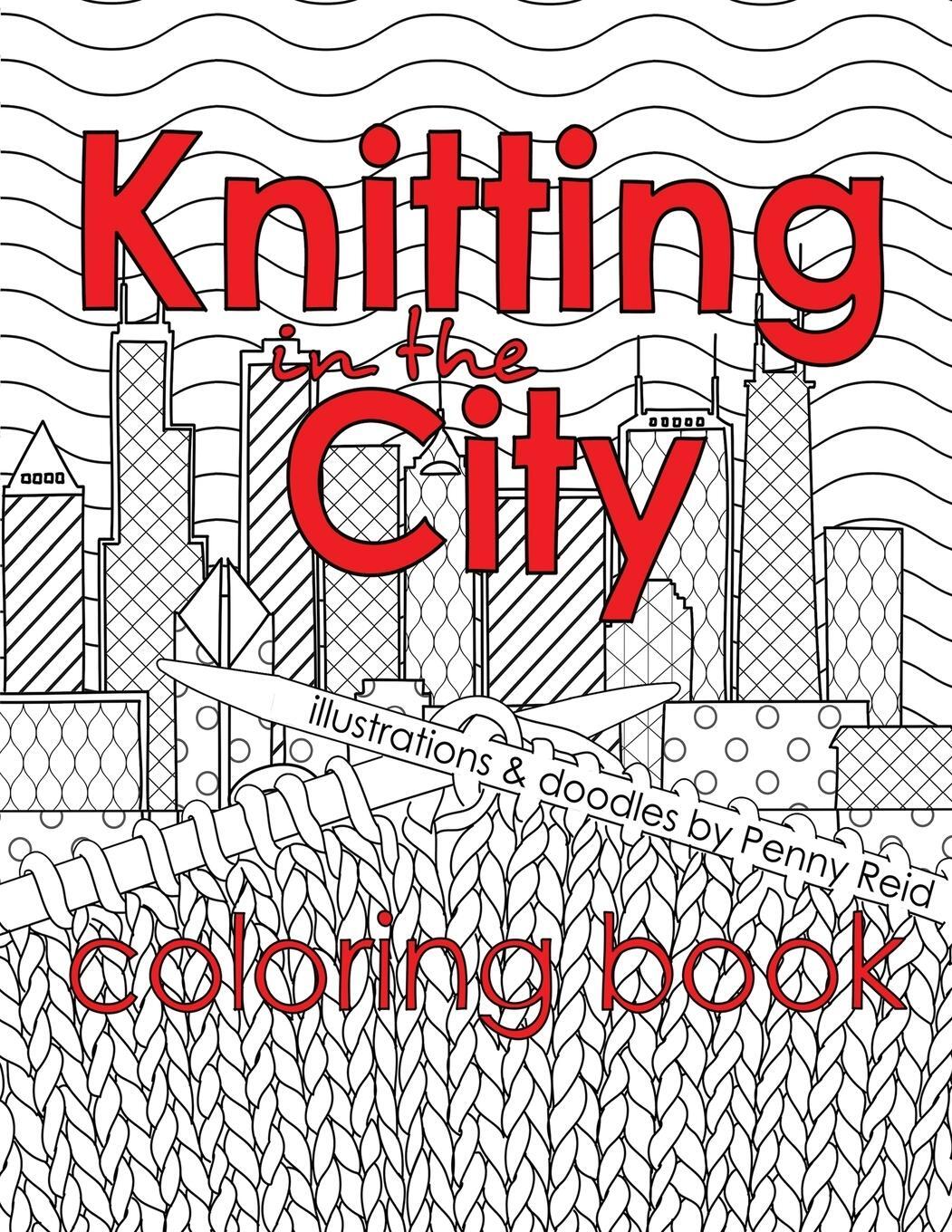 Cover: 9781725040304 | Knitting in the City Coloring Book | Penny Reid | Taschenbuch | 2018
