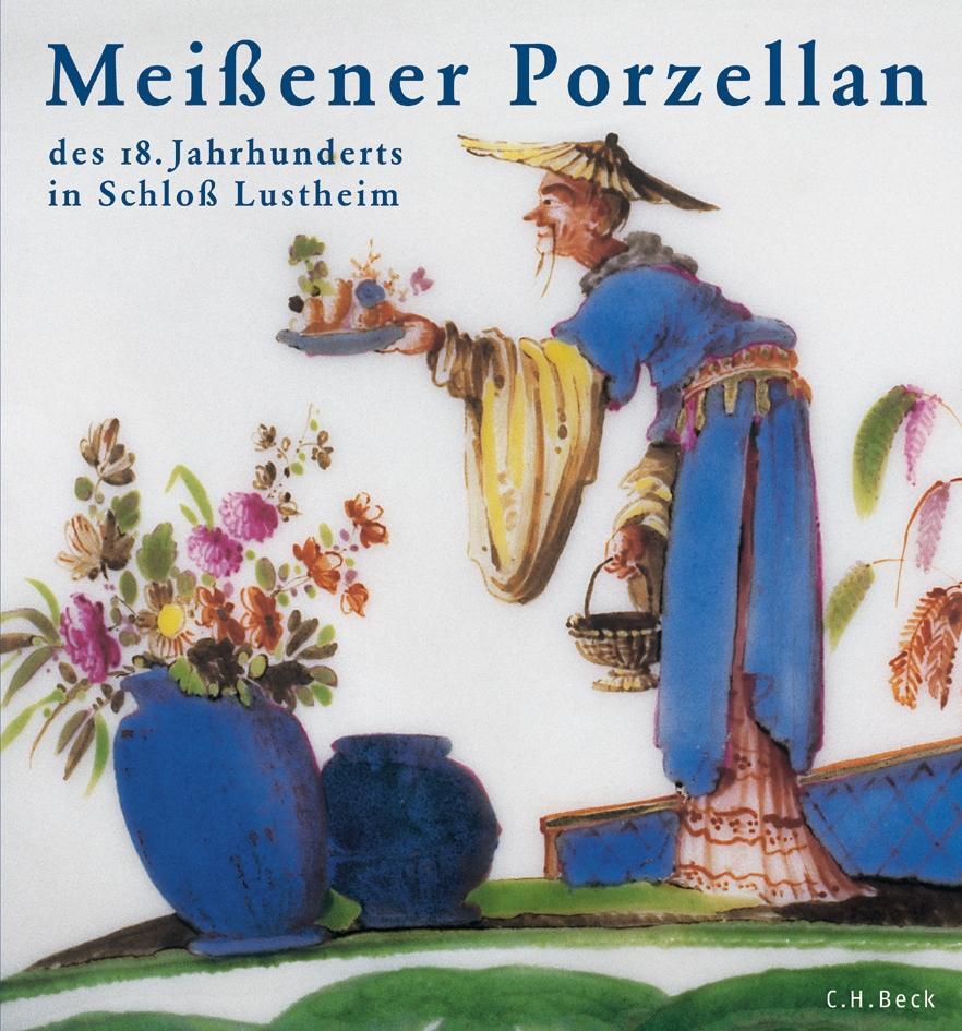 Cover: 9783406519055 | Meissener Porzellan des 18. Jahrhunderts | Renate Eikelmann | Buch