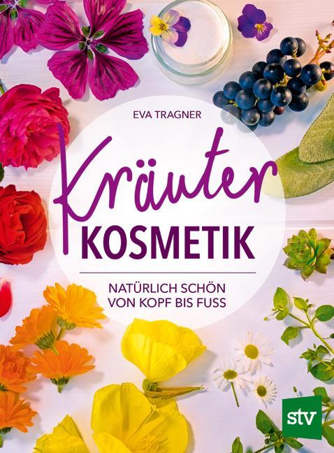 Cover: 9783702020101 | Kräuter Kosmetik | Natürlich schön von Kopf bis Fuß | Eva Tragner