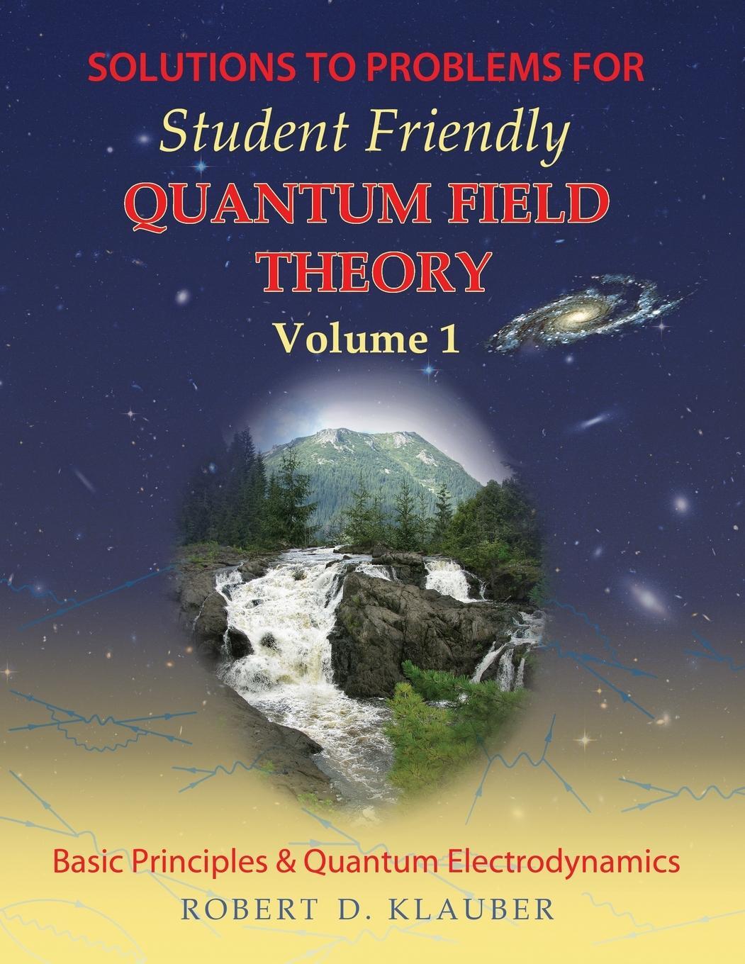 Cover: 9780984513963 | Solutions to Problems for Student Friendly Quantum Field Theory...