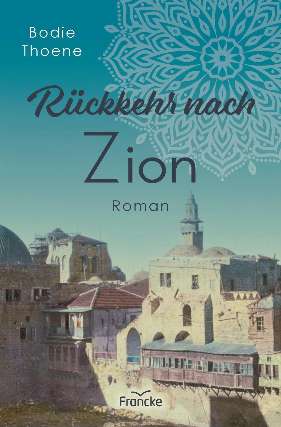 Cover: 9783963623202 | Rückkehr nach Zion | Bodie Thoene | Taschenbuch | Zion Chroniken