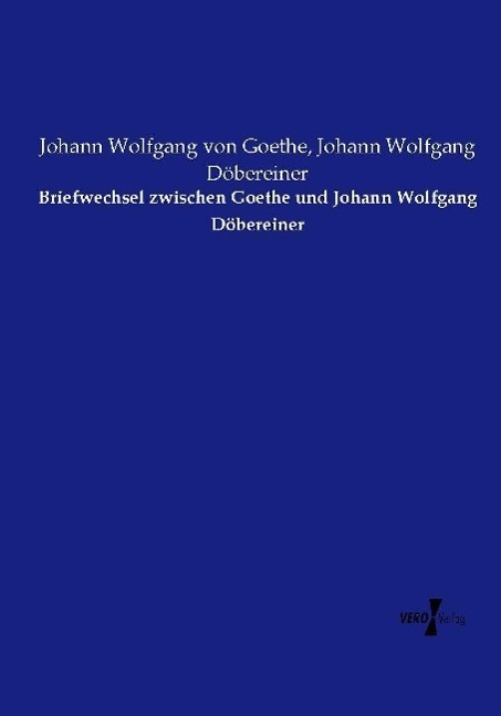 Cover: 9783737220491 | Briefwechsel zwischen Goethe und Johann Wolfgang Döbereiner | Buch