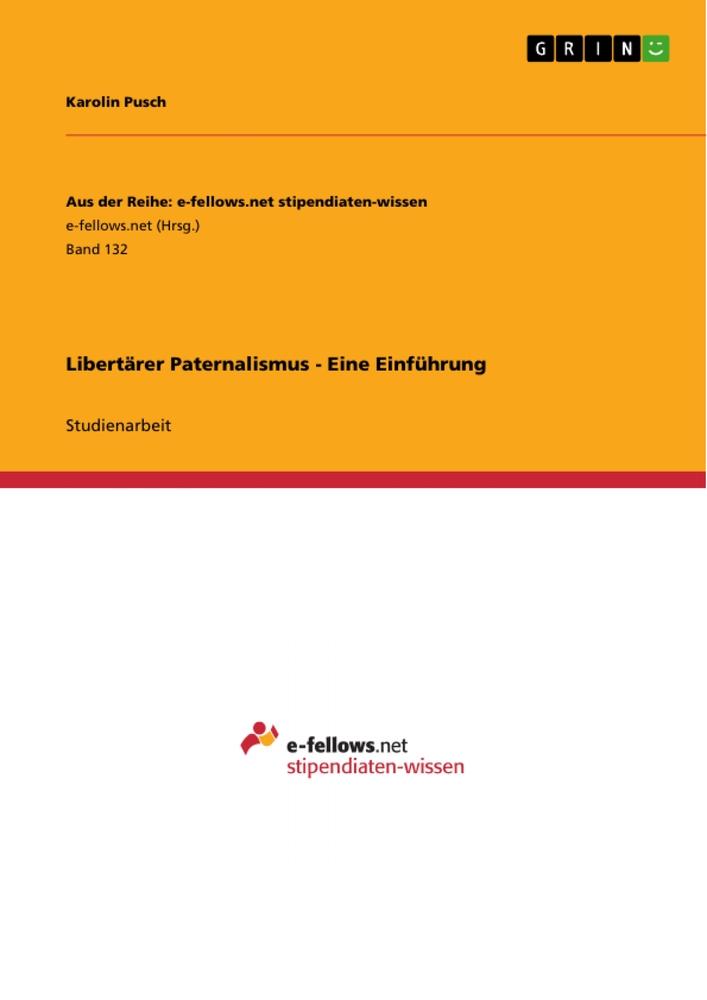 Cover: 9783640965816 | Libertärer Paternalismus - Eine Einführung | Karolin Pusch | Buch