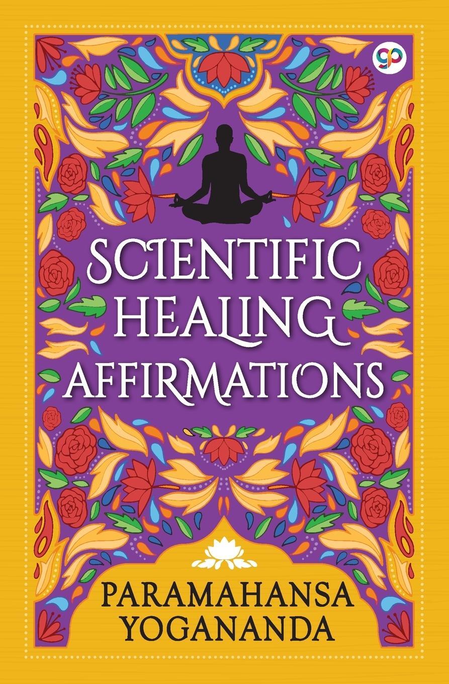 Cover: 9789389716344 | Scientific Healing Affirmations | Paramahansa Yogananda | Taschenbuch