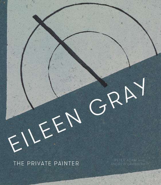 Cover: 9781848221833 | Eileen Gray | The Private Painter | Peter Adam (u. a.) | Buch | 2015