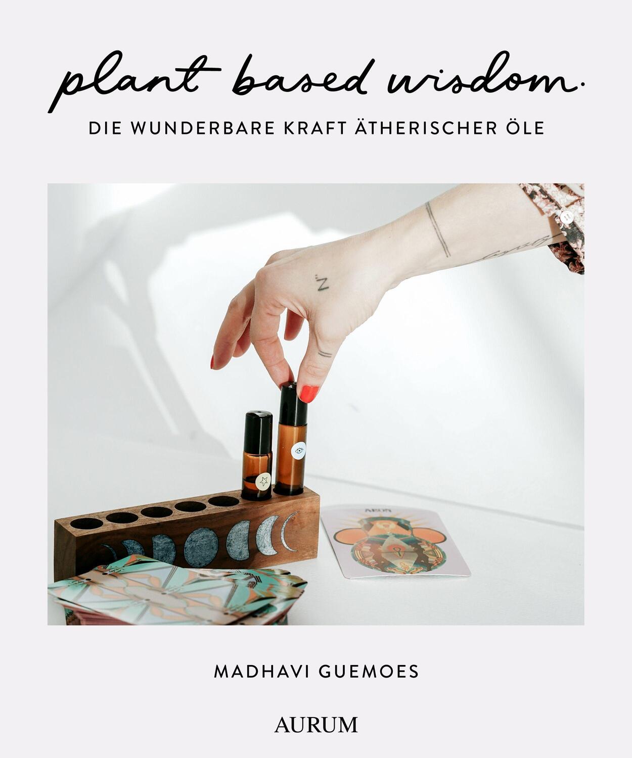 Cover: 9783958835016 | plant based wisdom | Die wunderbare Kraft ätherischer Öle | Guemoes