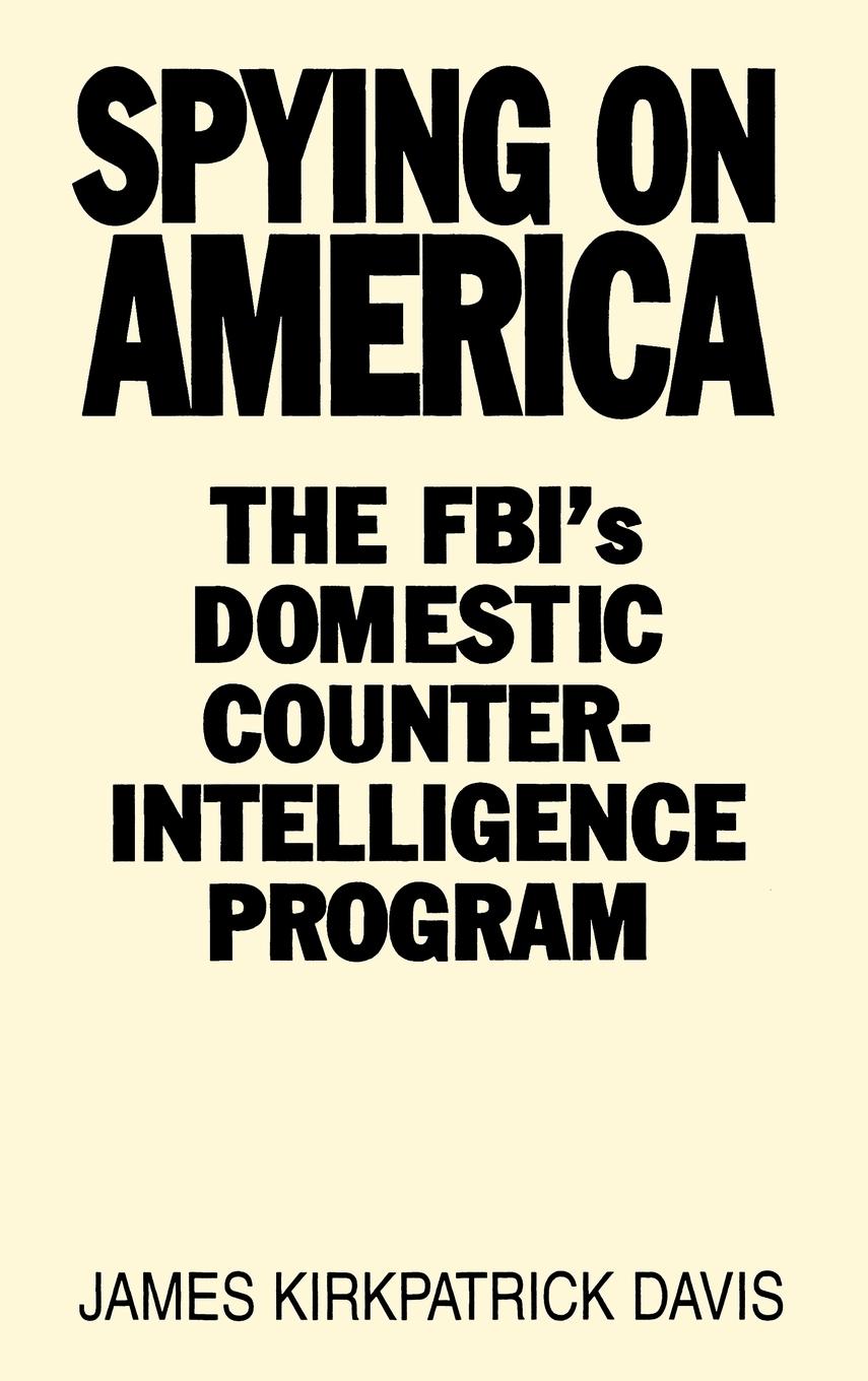 Cover: 9780275934071 | Spying on America | The FBI's Domestic Counterintelligence Program