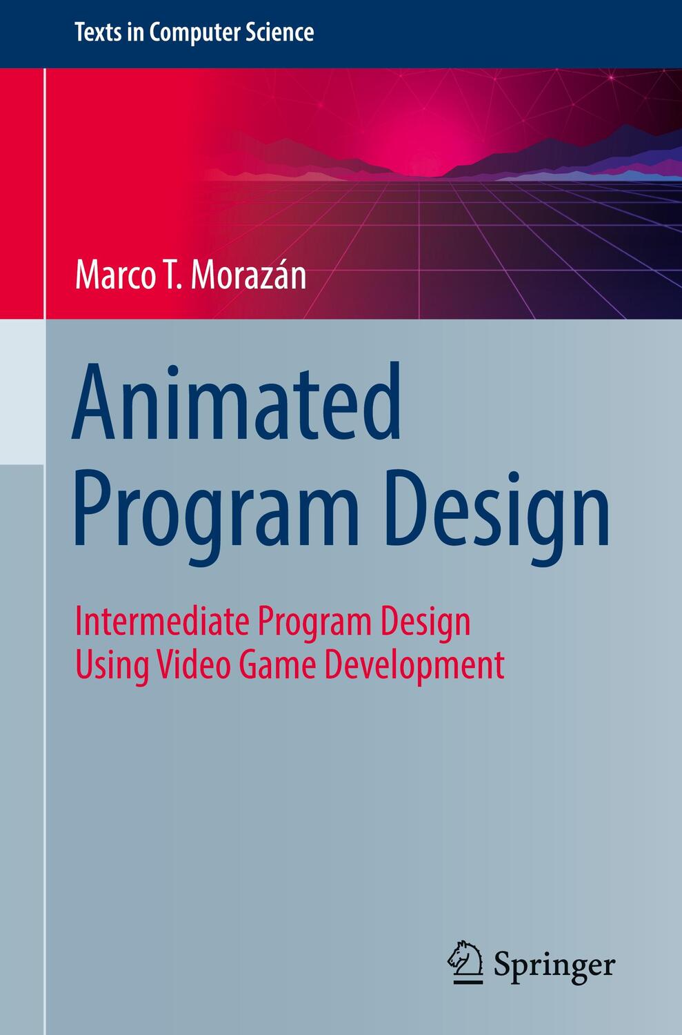 Cover: 9783031043161 | Animated Program Design | Marco T. Morazán | Buch | Englisch | 2022