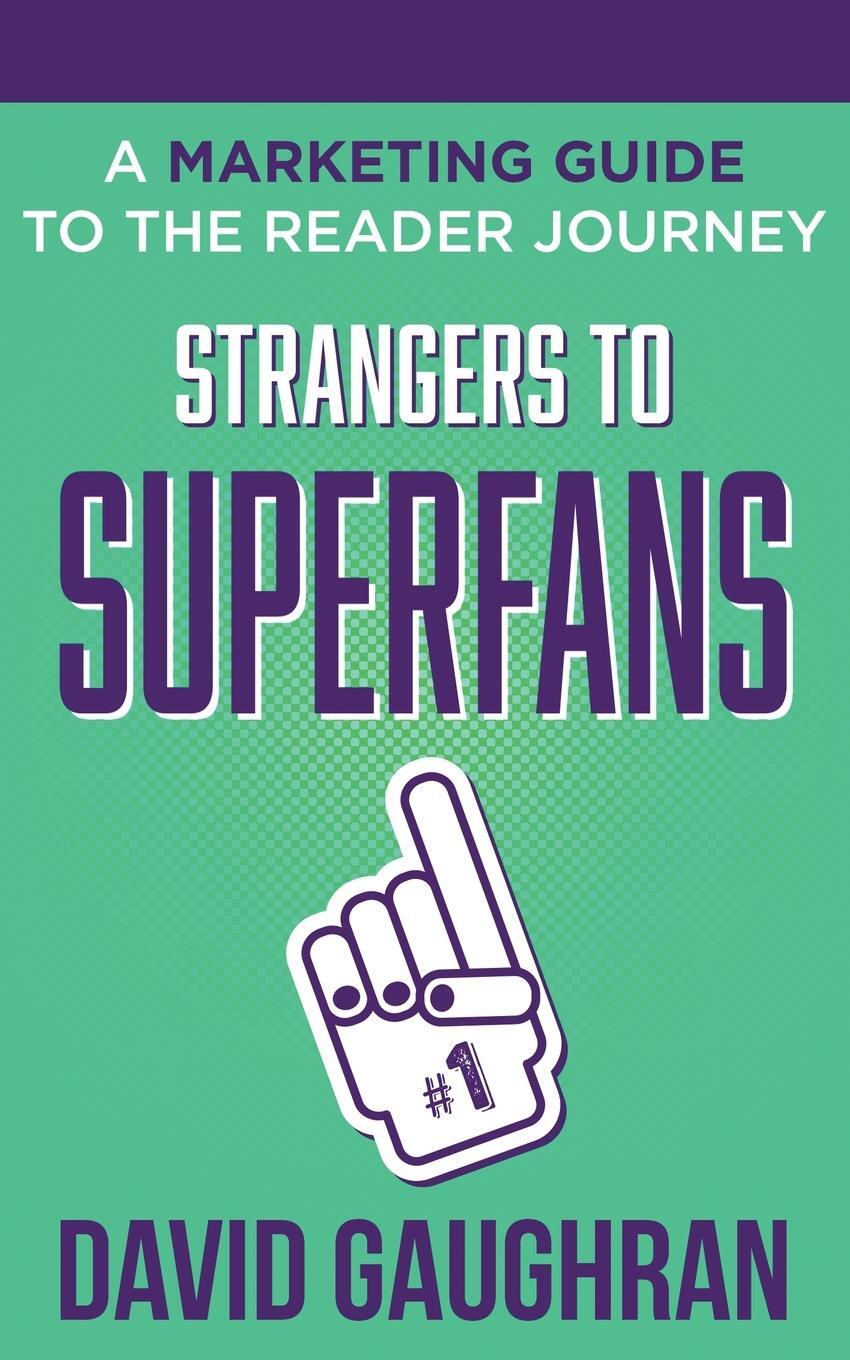 Cover: 9789187109300 | Strangers to Superfans | A Marketing Guide to The Reader Journey