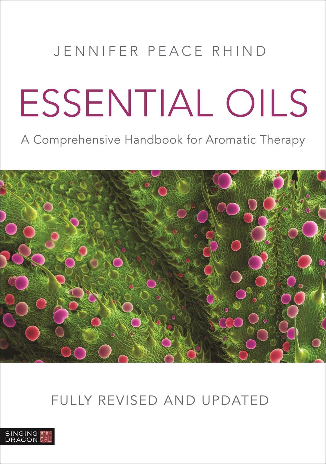 Cover: 9781787752290 | Essential Oils (Fully Revised and Updated 3rd Edition): A...