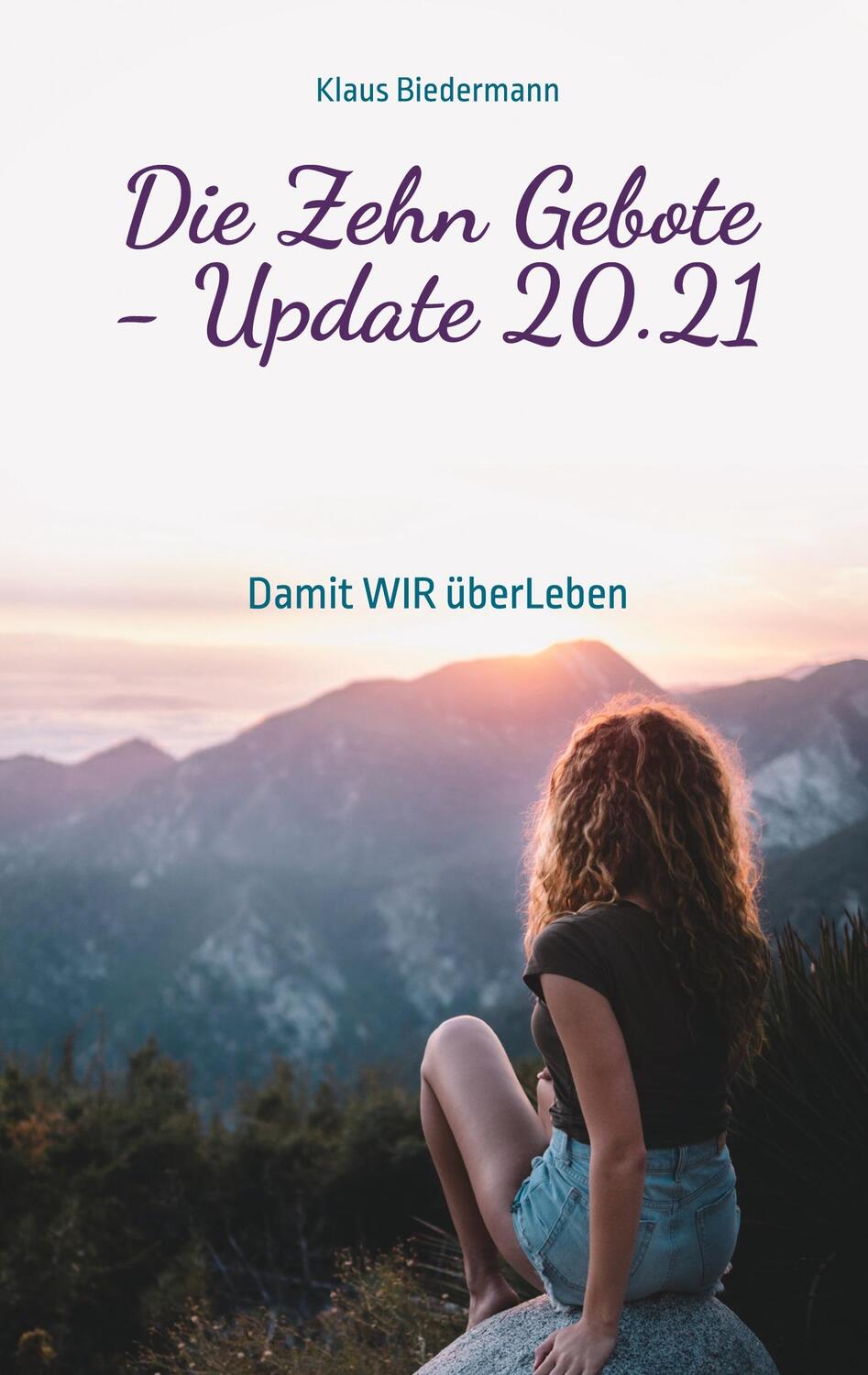 Cover: 9783752640724 | Die Zehn Gebote - Update 20.21 | Damit WIR überLeben | Biedermann
