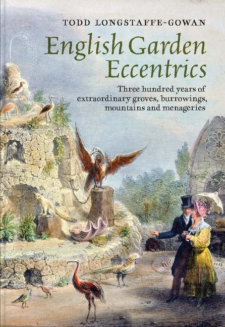 Cover: 9781913107260 | English Garden Eccentrics | Todd Longstaffe-Gowan | Buch | Englisch