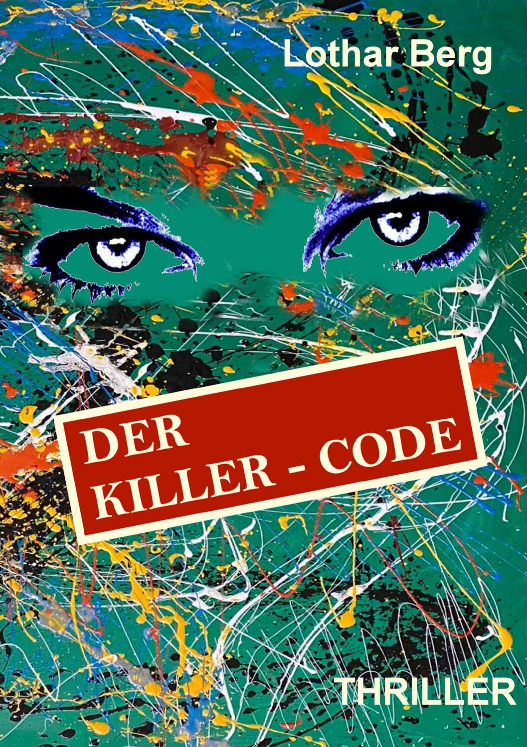 Cover: 9783752624625 | Der Killer - Code | Lothar Berg | Taschenbuch | Paperback | 328 S.