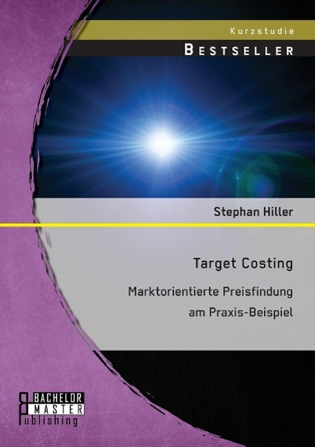 Cover: 9783958200388 | Target Costing: Markorientierte Preisfindung am Praxis-Beispiel | Buch