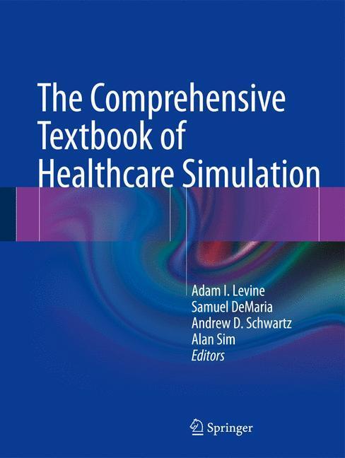 Cover: 9781461459927 | The Comprehensive Textbook of Healthcare Simulation | Levine (u. a.)