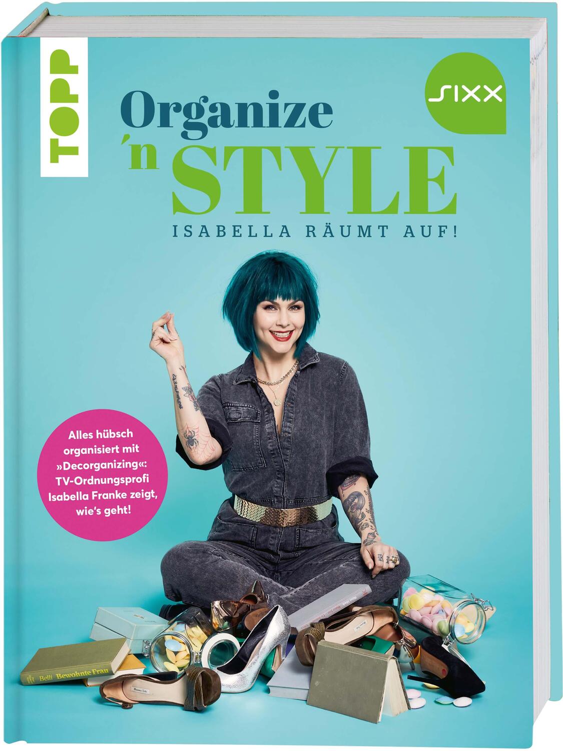 Cover: 9783772444852 | Organize 'n Style - Isabella räumt auf. Das Buch zur TV-Sendung bei...