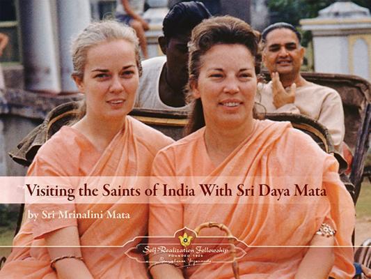 Cover: 9780876127971 | Visiting the Saints of India with Sri Daya Mata | Mrinalini Mata