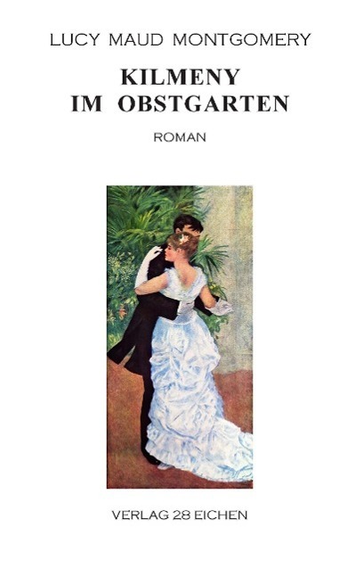 Cover: 9783940597823 | Kilmeny im Obstgarten | Roman | Lucy Maud Montgomery | Taschenbuch