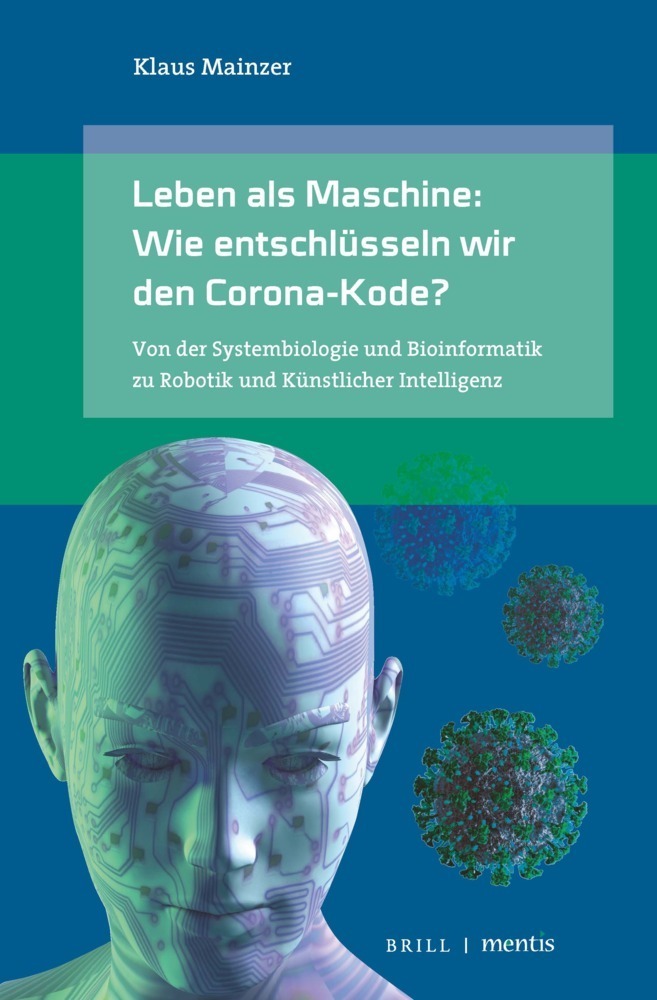 Cover: 9783957432223 | Leben als Maschine: Wie entschlüsseln wir den Corona-Kode? | Mainzer