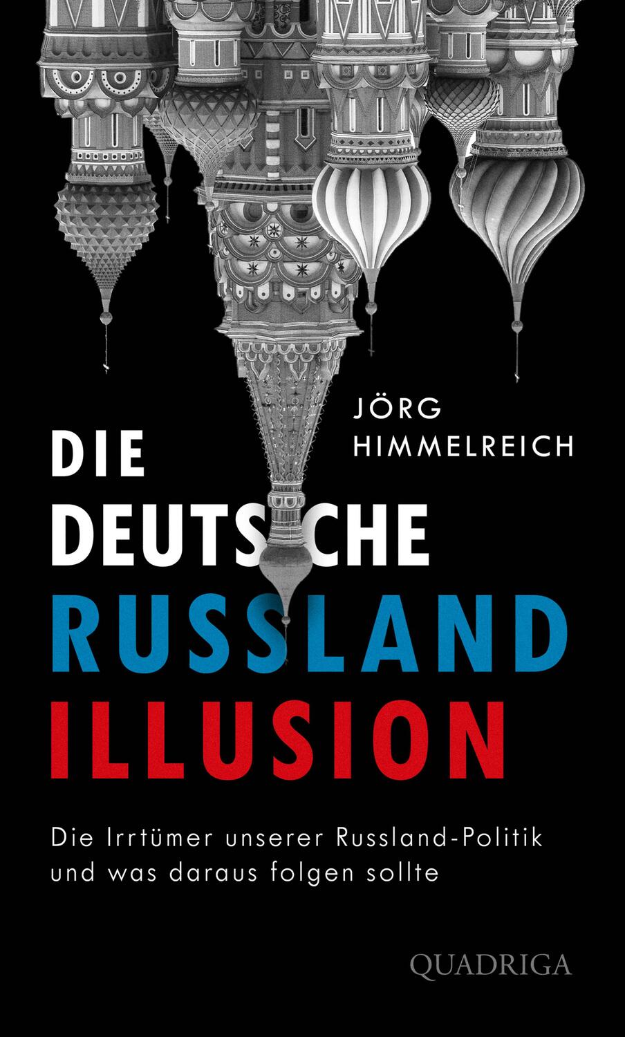 Cover: 9783869951409 | Die deutsche Russland-Illusion | Jörg Himmelreich | Buch | 352 S.