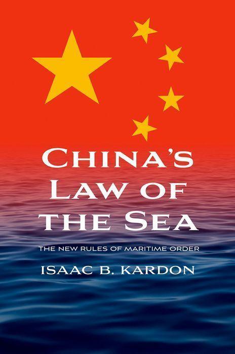 Cover: 9780300256475 | China's Law of the Sea | The New Rules of Maritime Order | Kardon