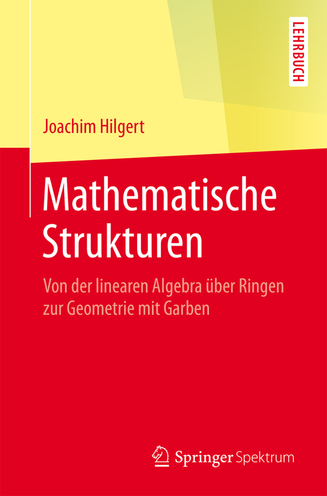 Cover: 9783662488690 | Mathematische Strukturen | Joachim Hilgert | Taschenbuch | x | Deutsch