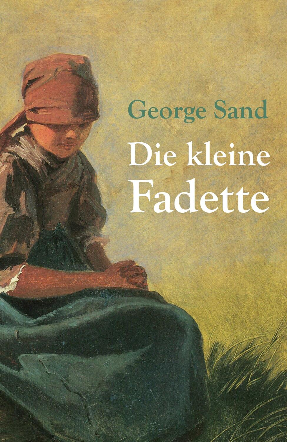 Cover: 9783862670833 | Die kleine Fadette | George Sand | Taschenbuch | Paperback | Deutsch