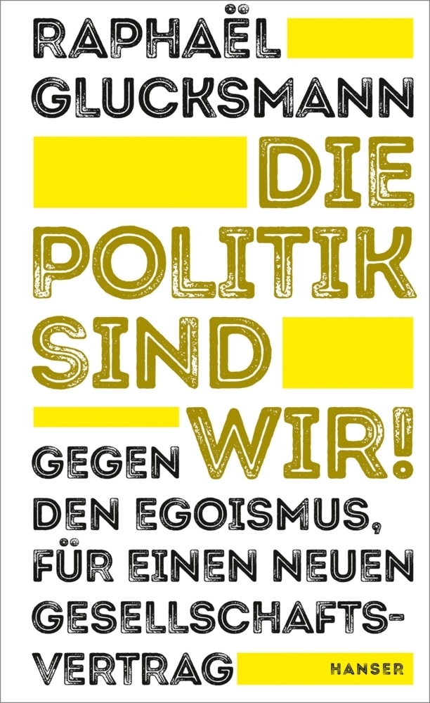 Cover: 9783446264007 | Die Politik sind wir! | Raphaël Glucksmann | Buch | 192 S. | Deutsch