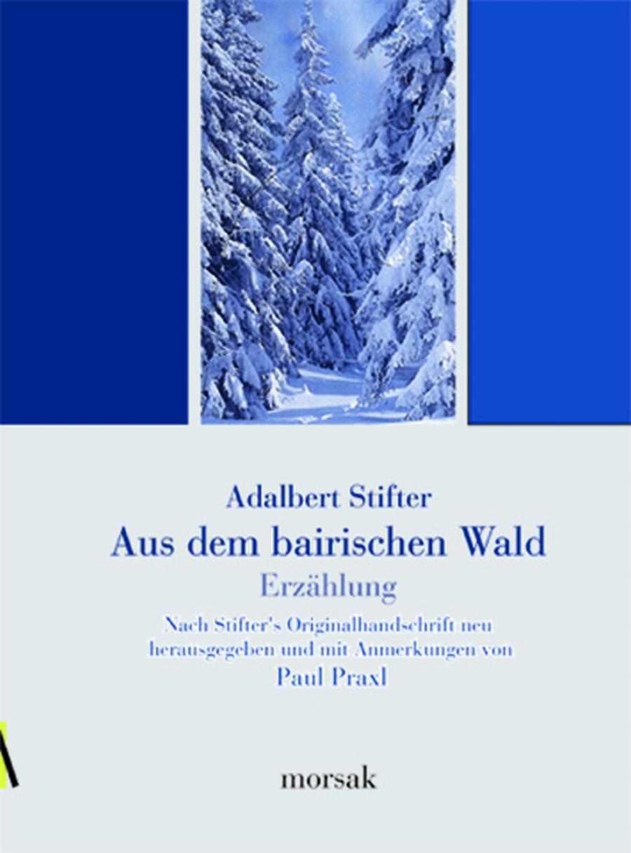 Cover: 9783865120120 | Aus dem bairischen Walde | Adalbert Stifter | Buch | Lesebändchen