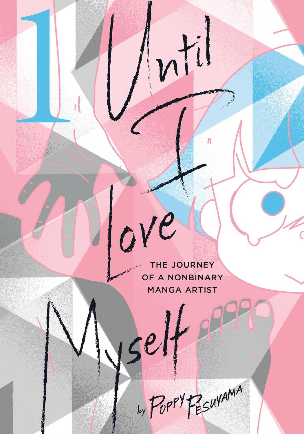 Cover: 9781974738847 | Until I Love Myself, Vol. 1 | The Journey of a Nonbinary Manga Artist