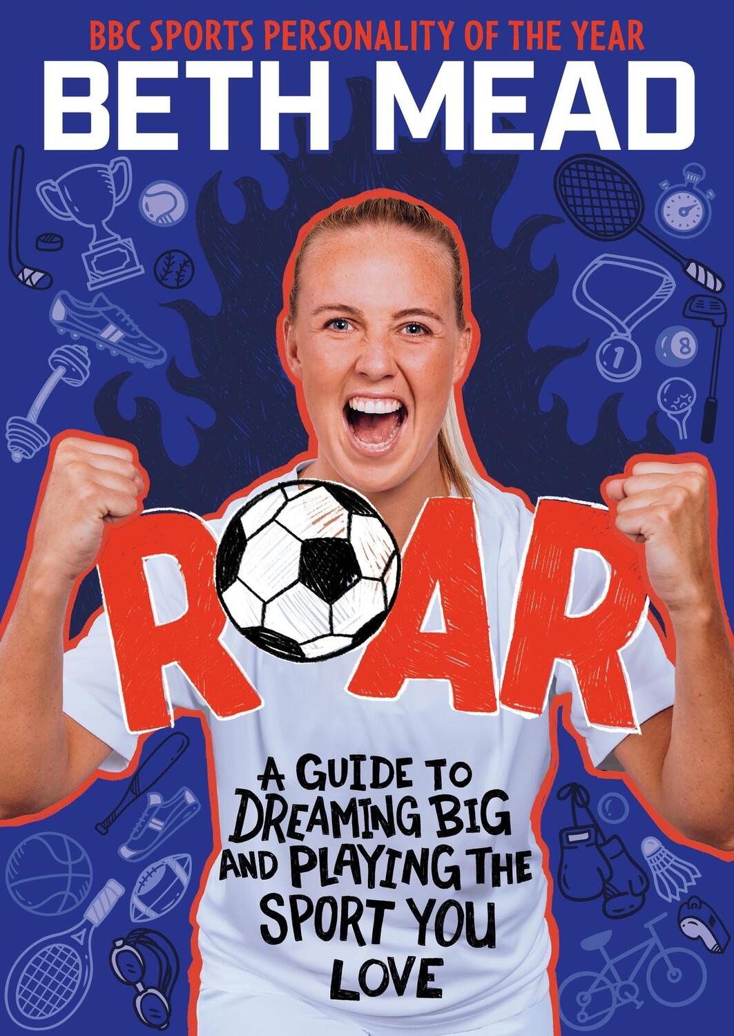 Cover: 9781526365866 | ROAR | A Guide to Dreaming Big and Playing the Sport You Love | Mead