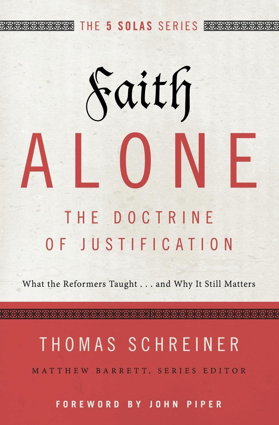 Cover: 9780310515784 | Faith Alone---The Doctrine of Justification | Thomas R. Schreiner