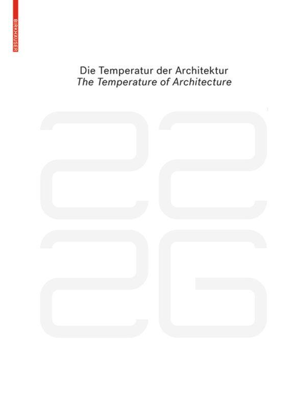 Cover: 9783035603811 | be 2226 Die Temperatur der Architektur / The Temperature of...