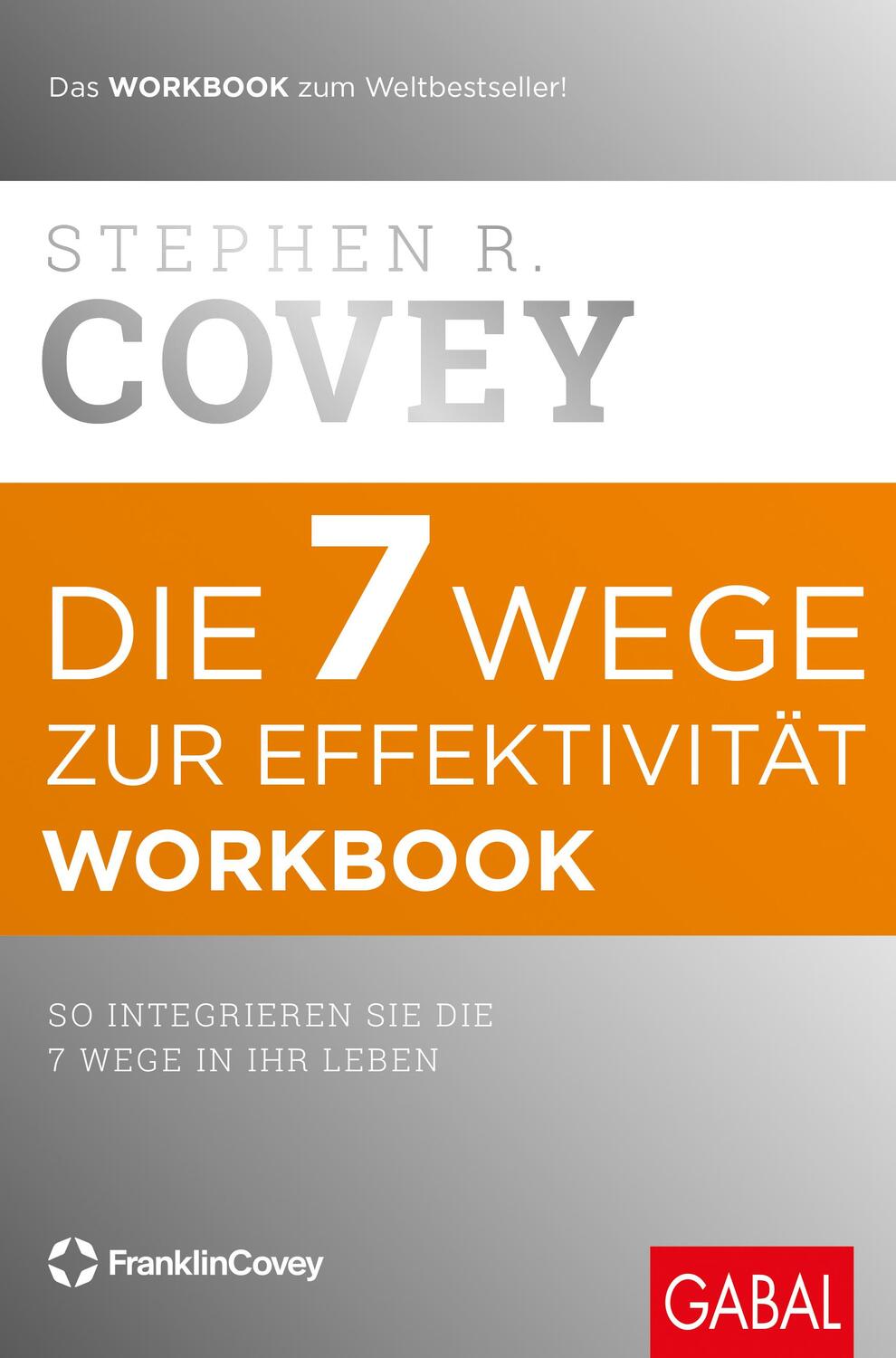 Cover: 9783869361062 | Die 7 Wege zur Effektivität. Workbook | Stephen R. Covey | Taschenbuch