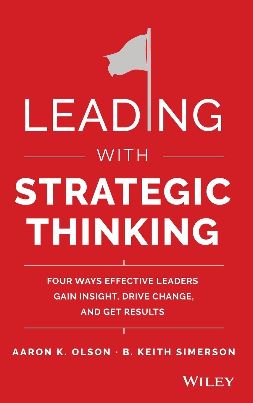 Cover: 9781118968154 | Leading with Strategic Thinking | Aaron K. Olson | Buch | 320 S.