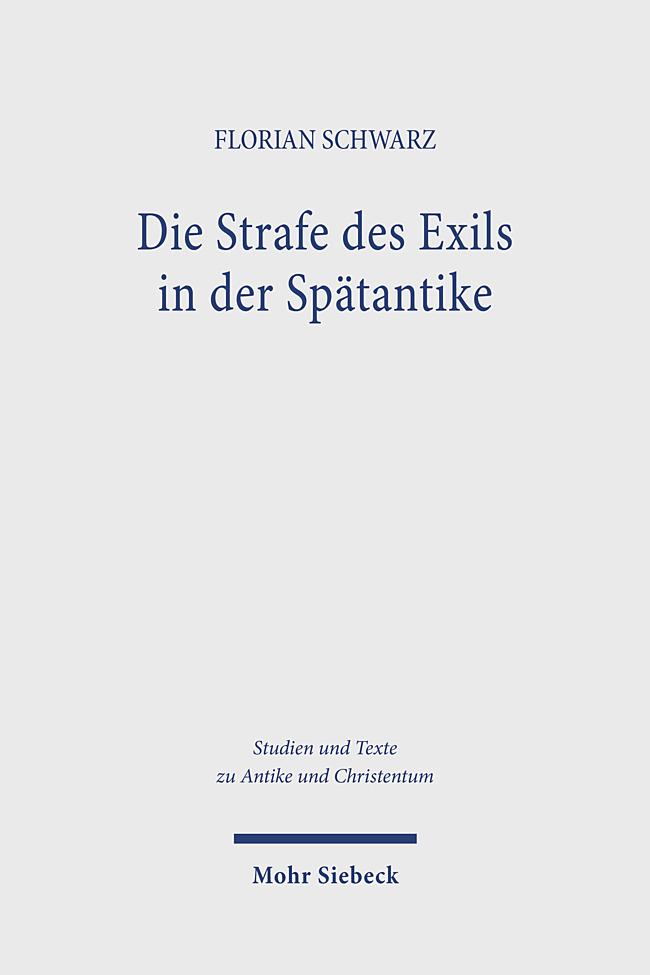 Cover: 9783161626395 | Die Strafe des Exils in der Spätantike | Florian Schwarz | Taschenbuch