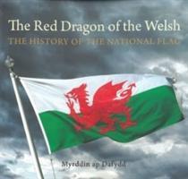 Cover: 9781845277048 | Compact Wales: Red Dragon of the Welsh, The - The History of the...