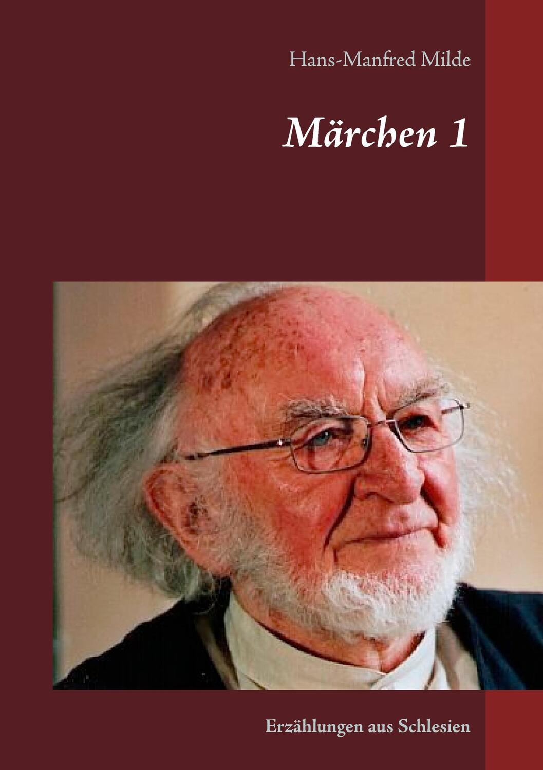 Cover: 9783738654516 | Märchen 1 | Erzählungen aus Schlesien | Hans-Manfred Milde | Buch