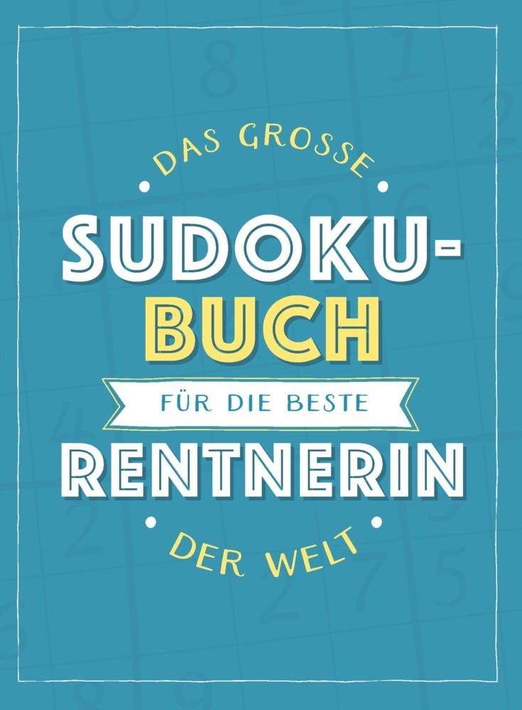 Cover: 9783625214113 | Das große Sudoku-Buch für die beste Rentnerin der Welt | Taschenbuch