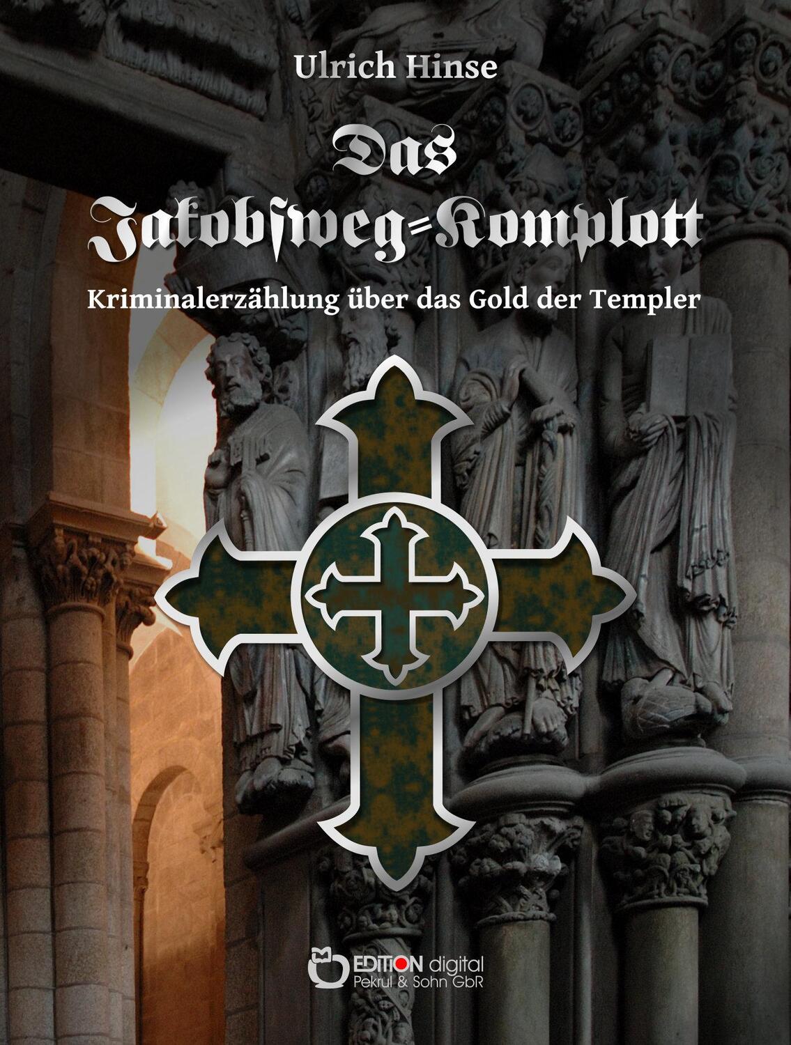 Cover: 9783956557453 | Das Jakobsweg-Komplott | Kriminalerzählung über das Gold der Templer