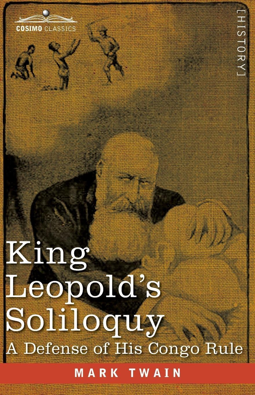 Cover: 9781646793099 | King Leopold's Soliloquy | A Defense of his Congo Rule | Mark Twain