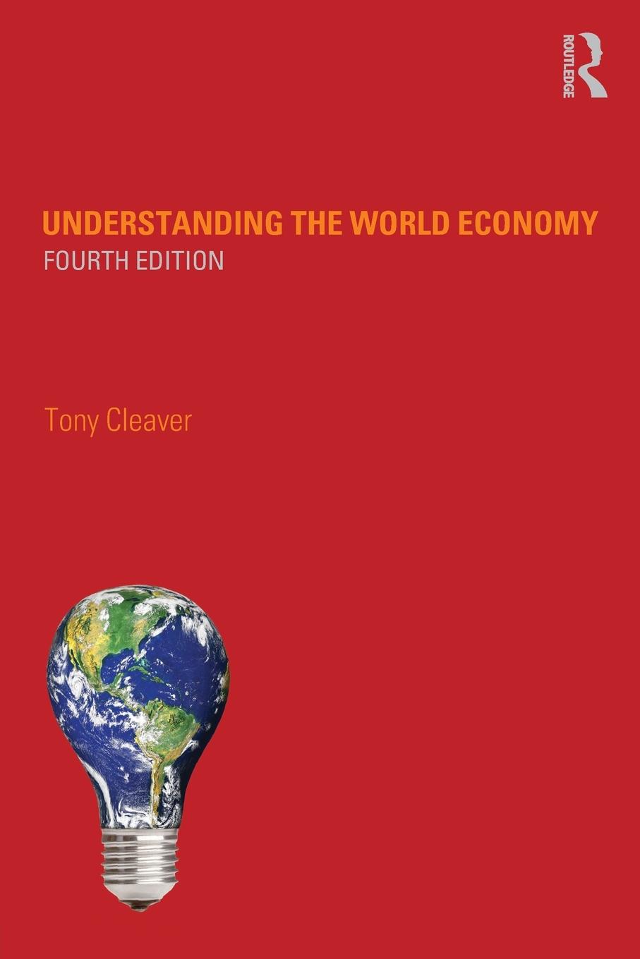 Cover: 9780415681315 | Understanding the World Economy | Tony Cleaver | Taschenbuch | 2012