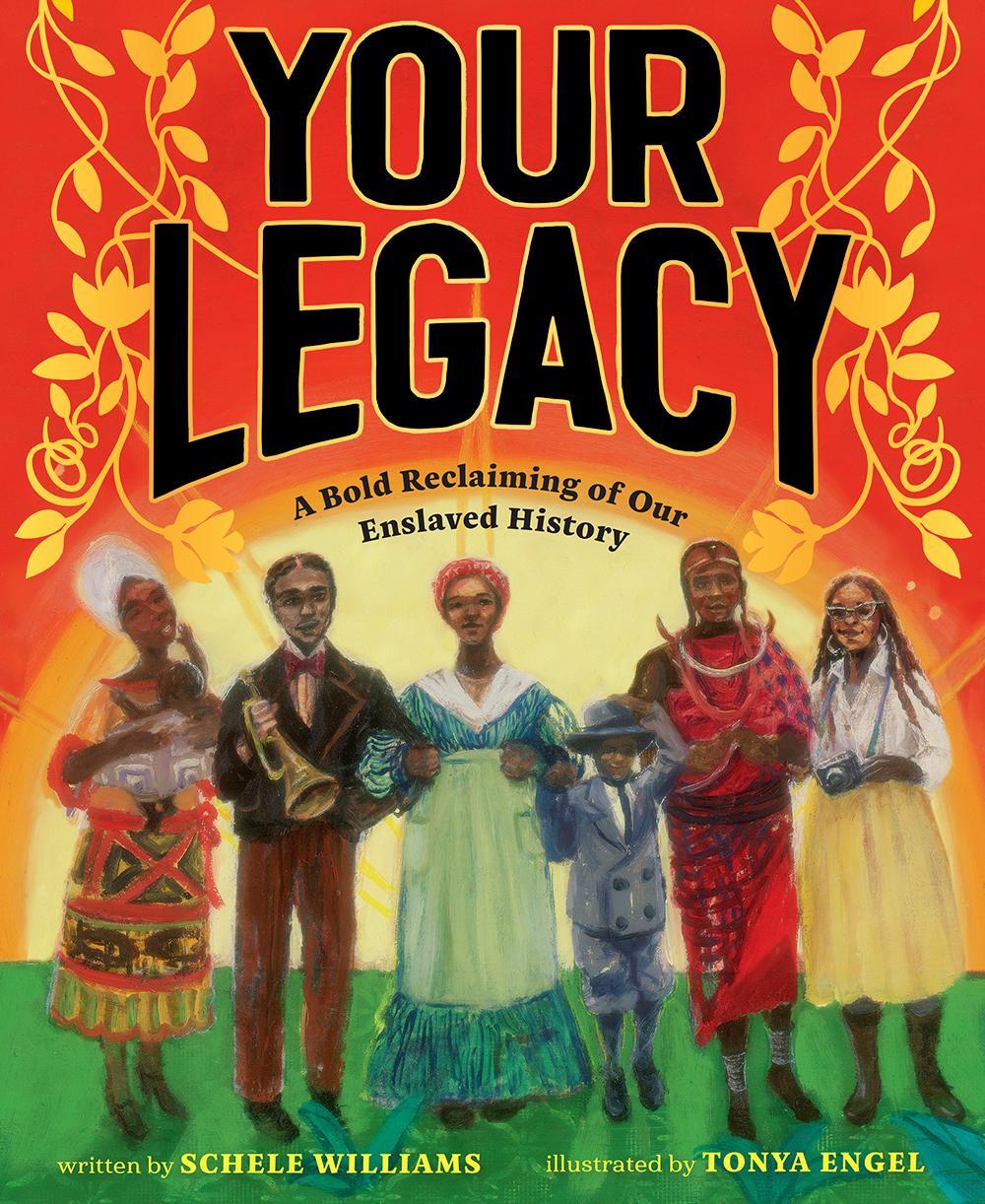 Cover: 9781419748752 | Your Legacy | A Bold Reclaiming of Our Enslaved History | Williams