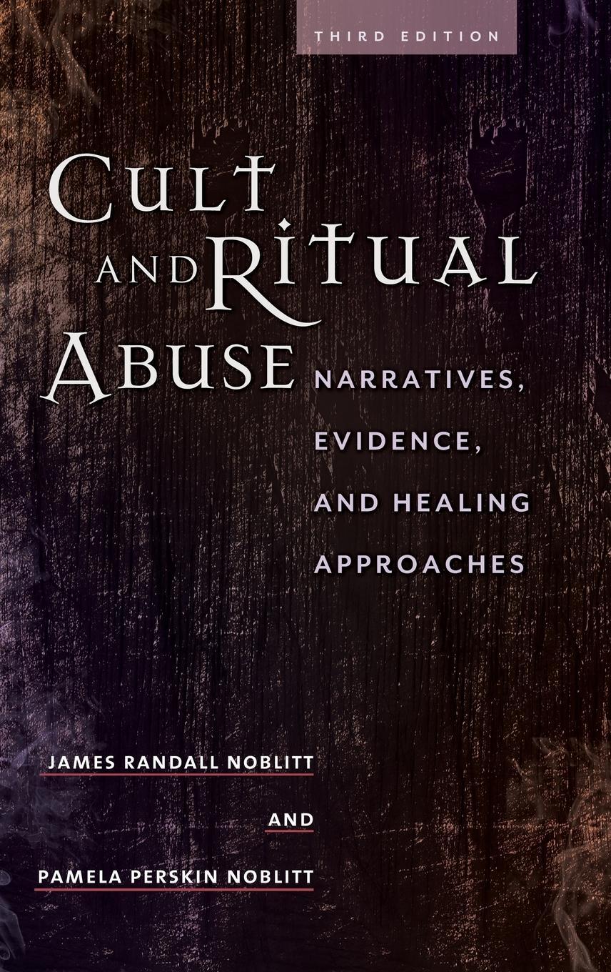 Cover: 9781440831485 | Cult and Ritual Abuse | Narratives, Evidence, and Healing Approaches