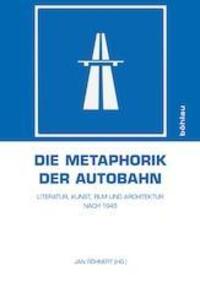 Cover: 9783412224219 | Die Metaphorik der Autobahn | Taschenbuch | 324 S. | Deutsch | 2014