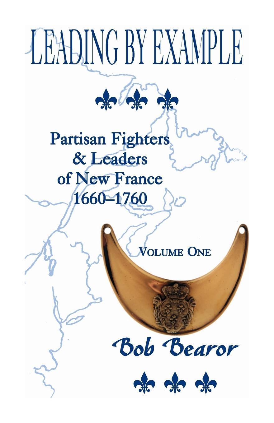Cover: 9780788420689 | Leading By Example, Partisan Fighters &amp; Leaders Of New France,...