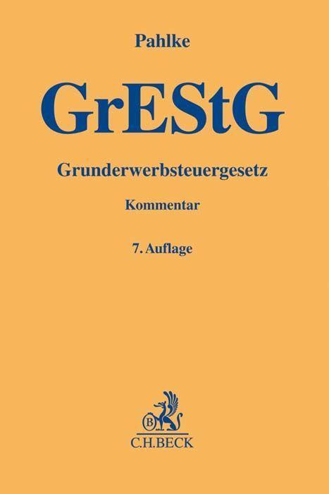 Cover: 9783406743672 | Grunderwerbsteuergesetz | Armin Pahlke (u. a.) | Buch | Deutsch | 2023