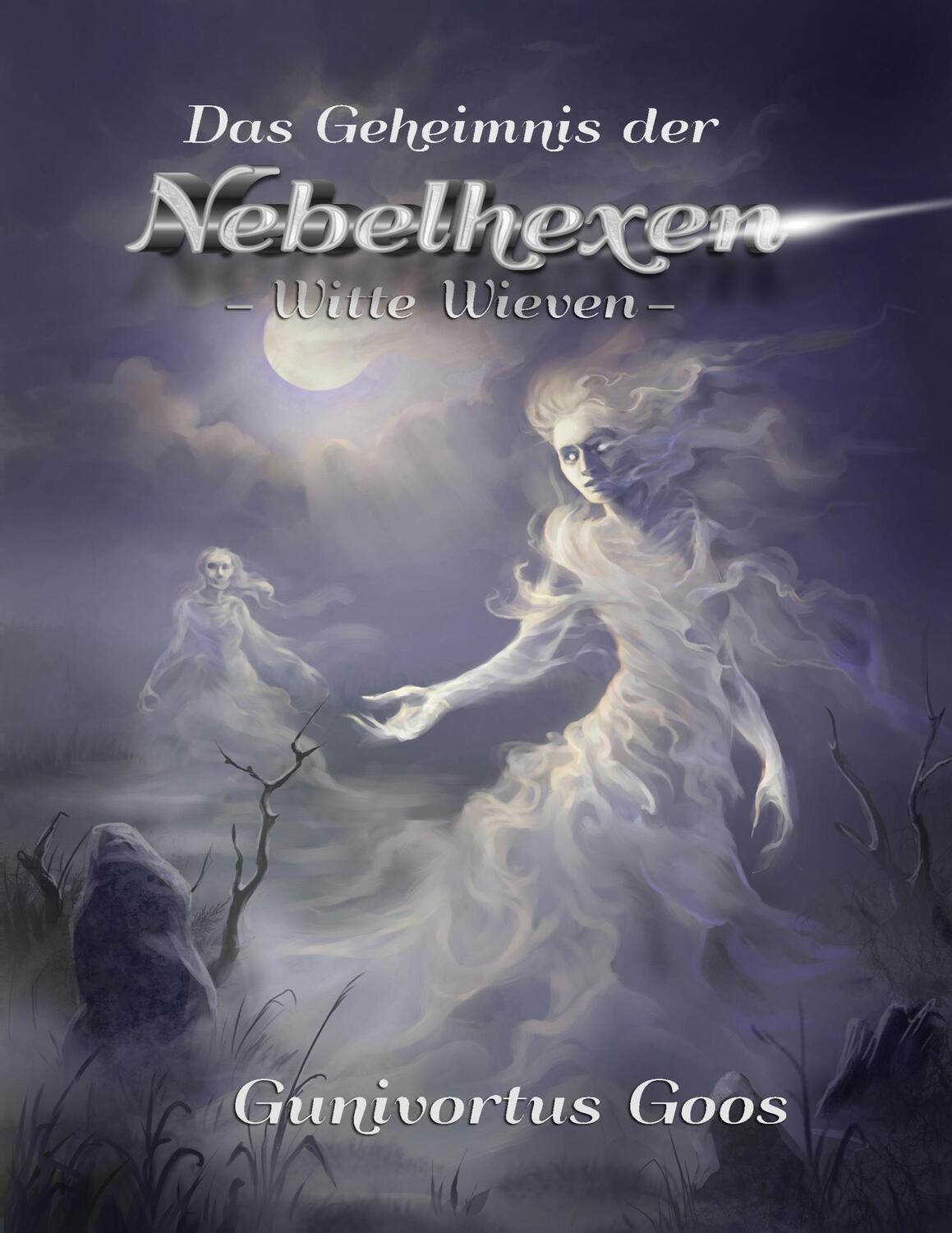 Cover: 9783754373774 | Das Geheimnis der Nebelhexen | Witte Wieven | Gunivortus Goos | Buch