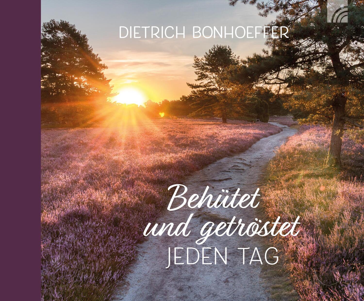 Cover: 9783765532764 | Behütet und getröstet jeden Tag | Dietrich Bonhoeffer | Buch | 48 S.